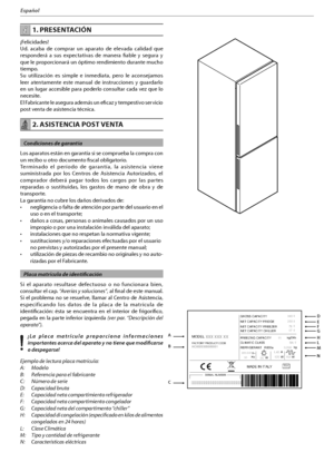 Page 752
Español
 1. PRESENTACIÓN
¡Felicidades!
Ud. acaba de comprar un aparato de elevada calidad que 
responderá a sus expectativas de manera fiable y segura y 
que le proporcionará un óptimo rendimiento durante mucho 
tiempo.
Su utilización es simple e inmediata, pero le aconsejamos 
leer atentamente este manual de instrucciones y guardarlo 
en un lugar accesible para poderlo consultar cada vez que lo 
necesite.
El Fabricante le asegura además un eficaz y tempestivo servicio 
post venta de asistencia...