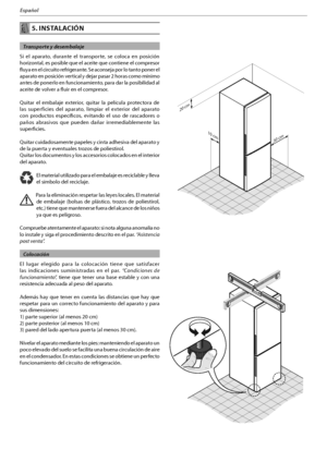 Page 807
Español
 5. INSTALACIÓN
  Transporte y desembalaje
Si el aparato, durante el transporte, se coloca en posición 
horizontal, es posible que el aceite que contiene el compresor 
