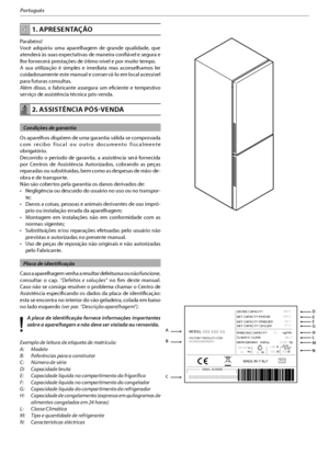 Page 932
Português
 1. APRESENTAÇÃO
Parabéns!
Você adquiriu uma aparelhagem de grande qualidade, que 
atenderá às suas expectativas de maneira confiável e segura e 
lhe fornecerá prestações de ótimo nível e por muito tempo.
A sua utilização é simples e imediata mas aconselhamos ler 
cuidadosamente este manual e conservá-lo em local acessível 
para futuras consultas.
Além disso, o fabricante assegura um eficiente e tempestivo 
serviço de assistência técnica pós-venda.
AssistanceHAIERHA
IER 2. ASSISTÊNCIA...