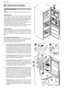 Page 10615
Português
INOXINOX 7. MANUTENÇÃO ORDINÁRIA
  Limpeza da aparelhagem
 Antes da intervenção desligar a alimentação elétrica.
Limpeza interna
Limpar todas as partes internas com água morna e sabão 
neutro, vinagre ou bicarbonato de sódio, em seguida secar 
cuidadosamente. Em alternativa utilizar detergentes específicos 
para geladeiras a venda em qualquer supermercado.
/