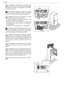 Page 245
English
tIf the appliance is moved from its usual position, take 
into account that even after you have unplugged, 
the components on the rear of the appliance may remain 
very hot for some time.
t
The appliance is not built for insertion in an embed-
ding structure. Insufficient ventilation will certainly 
lead to poor operation and will damage the appliance.
t
IMPORTANT: during normal operation and routine 
maintenance, do not on any account:
  -  use electric appliances inside the compartments...