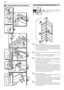 Page 35
English
 8. EXTRAORDINARY MAINTENANCE
1
AC
A
B
F
ED
AAA
1C
1A
1B
2
2A
CLICK!
C1C
3A
3
A
3B
4B
4
B
5
D
33C
4A
4C
5A
5B
2B
 Disconnect power and empty the 
appliance before you start the 
operation.
1  A)   Open the refrigerator door
 #
 VTJOHBOPSNBMTDSFXESJWFS
XPSLPOUIFUXPDMJQTUPSFNPWFUIF
IFBEGSPNUIFUPQFOEPGUIFEPPSBOEXJUIESBXJUVQXBSE
  C)  using a normal screwdriver, withdraw downward the clips from 
the right and left side – the clips are under the upper hinge, 
take care...