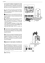 Page 425
Français
tAvant de raccorder l’appareil au circuit électrique, s’assurer 
que la charge de l’installation soit adaptée aux données 
de la plaque présente sur la plaquette matricule. Toute 
modification éventuelle qui devrait être faite à l’installation 
électrique pour pouvoir installer l’appareil devra être 
F