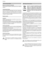 Page 43
Français
  Fiche sécurité gaz R600a
Mesure en cas de perte accidentelle
Laisser évaporer le matériel à condition qu’il y ait une ventilation 
adaptée.
Comportement du gaz
Le gaz est fortement inflammable; il faut donc absolument 
éviter tout contact avec les flammes libres et les surfaces 
DIBVEFT -F HB[ 3B FTU QMVT MPVSE RVF MBJS FU JM QPVSSBJU
EPODTFGPSNFSEFTDPODFOUSBUJPOT