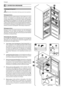 Page 5215
Français
INOXINOX 7. ENTRETIEN ORDINAIRE
  Nettoyage de l’appareil
 Débrancher l’alimentation électrique avant toute opération.
Nettoyage interne
Nettoyer toutes les parties internes à l’eau tiède et au savon 
neutre, au vinaigre ou au bicarbonate de soude, sécher 
ensuite soigneusement. En alternative, utiliser des détergents 
spécifiques pour le frigidaire en vente dans les supermarchés.
/FQBTVUJMJTFSEFE