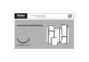 Page 1
THE FUTURE IS FRESH
....With Haier Refrigerators
USER GUIDE FOR REFRIGERATOR
I SMILE BECAUSE I AM HAIER 