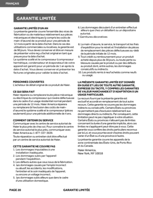 Page 42
GARANTIE  LIMITÉE
PAGE  20  GARANTIE  LIMITÉE
GARA N TIE  L IM IT ÉE D U N  A N  
L a p ré se n te  g ara n tie  c o uvre  l e n se m ble  d es v ic e s d e 
f a b ric a tio n o u d e m até ria u x r e la tiv e m en t a u x p iè ce s 
m éca n iq ues e t é le ctriq ues ( y  c o m pris  l e s c o ûts  d e 
m ain -d œ uvre ) d e c e  p rod uit  p o ur u ne p ério de d e 
1 2 m ois  à  p art ir  d e l a  d ate  d a ch at. D an s l e  c a s d es 
uti li s a ti ons c o m merc ia le s o u l o ca tiv e s, l a...