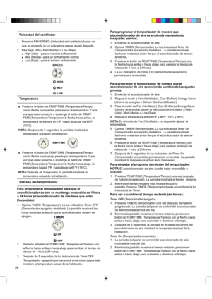 Page 24■    Presione el botón de TEMP/TIME (Temperatura/Tiempo) 
con la ﬂecha hacia arriba para elevar la temperatura. Cada 
vez que usted presione o sostenga el botón de TEMP/
TIME (Temperature/Tiempo) con la ﬂecha hacia arriba, la 
temperatura se elevará en 1ºF  hasta alcanzar los 86°F 
(30°C).
NOTA: Después de 5 segundos, la pantalla mostrará la 
temperatura actual de la habitación.
■    Presione el botón de TEMP/TIME (Temperatura/Tiempo) 
con la ﬂecha hacia abajo para bajar la temperatura. Cada 
vez que...