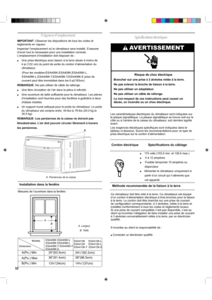 Page 32AVERTISSEMENT
Brancher sur une prise à 3 alvéoles reliée à la terre.
Ne pas enlever la broche de liaison à la terre.
Ne pas utiliser un adaptateur.
Ne pas utiliser un câble de rallonge.
Le non-respect de ces instructions peut causer un 
décès, un incendie ou un choc électrique.
Risque de choc électrique
                                    Exigences d’emplacement
IMPORTANT :Observer les dispositions de tous les codes et 
règlements en vigueur.
Inspecter l’emplacement où le climatiseur sera installé....