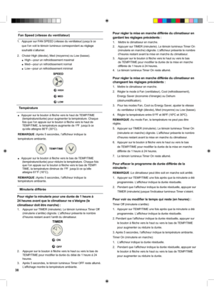 Page 38■    Appuyer sur le bouton à ﬂèche vers le haut de TEMP/TIME 
(température/durée) pour augmenter la température. Chaque 
fois que l’on appuie sur le bouton à ﬂèche vers le haut de 
TEMP/TIME, la température augmente de 1ºF  jusqu’à ce 
qu’elle atteigne 86°F (30°C).
REMARQUE :Après 5 secondes, l’afﬁcheur indique la 
température ambiante.
■    Appuyer sur le bouton à ﬂèche vers le bas de TEMP/TIME 
(température/durée) pour réduire la température. Chaque fois 
que l’on appuie sur le bouton à ﬂèche vers le...