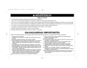 Page 2020
SALVAGUARDIAS IMPORTANTES
1. Lea todas las instrucciones.
2. Verifique que el voltaje de su instalación corresponda con el delaparato.
3. No toque superficies calientes. Use manijas o perillas.
4. Para protegerse contra el riesgo de choque eléctrico, no sumerja el cable, el enchufe o el horno eléctrico en agua ni en ningún otro
líquido. Consulte las instrucciones que aparecen en la sección de
“Limpieza”.
5.
Es necesario que haya buena supervisión cuando los niños utilicen
electrodomésticos o cuando...