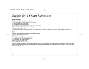 Page 1010Recipes for 4-Quart StonewareArroz con Pollo1 (3 pound/1.35 kg) chicken, cut in pieces
1 (14.5 oz/415 g) can Italian-style stewed tomatoes
10-ounce (285 g) boxfrozen peas
1 (14 oz/400 ml) can chicken broth3⁄4cup (175 ml) roasted red peppers, drained and cut in strips
1 (8 oz/225 g) box Spanish-style yellow rice mix
1 teaspoon (5 ml) garlic salt
Combine all ingredients in stoneware dish. Stir well. Cover and cook on LOW for 8 hours or on HIGH for 4 hours. Serves 4.
Chili1 pound (450 g) hot Italian...