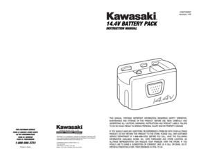 Page 12COMPONENT
#840062-1HR
14.4V BATTERY PACK INSTRUCTION MANUAL
FOR CUSTOMER SERVICE
POUR LE SERVICE APRÉS VENTE
OU DU CONSOMMATEUR
PARA EL SERVICIO
PARA EL CONSUMIDOR1-800-590-3723
Printed in China
87-1904-60957
KAWASAKI™ IS A TRADEMARK LICENSED BY KAWASAKI™ MOTORS CORP.,
U.S.A., WHICH DOES NOT MANUFACTURE OR DISTRIBUTE THIS PRODUCT.
CONSUMER INQUIRES SHOULD BE DIRECTED TO:
©COPYRIGHT 2006 ALLTRADE TOOLS, LLC.
1431 VIA PLATA
LONG BEACH, CA 90810-1462 USA840062_14.4V Green 1HR Battery Pack_Rev 8/23/06
THIS...