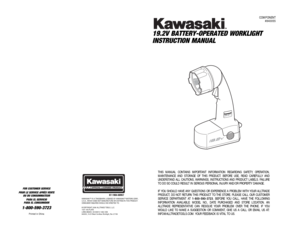 Page 2487-1904-60957
FOR CUSTOMER SERVICE
POUR LE SERVICE APRÉS VENTE
OU DU CONSOMMATEUR
PARA EL SERVICIO
PARA EL CONSUMIDOR1-800-590-3723
Printed in China
KAWASAKI™ IS A TRADEMARK LICENSED BY KAWASAKI™ MOTORS CORP.,
U.S.A., WHICH DOES NOT MANUFACTURE OR DISTRIBUTE THIS PRODUCT.
CONSUMER INQUIRES SHOULD BE DIRECTED TO:
©COPYRIGHT 2006 ALLTRADE TOOLS, LLC.
1431 VIA PLATA
LONG BEACH, CA 90810-1462 USA840055_19.2V Black Cordless Worklight_Rev 2/7/08
THIS MANUAL CONTAINS IMPORTANT INFORMATION REGARDING SAFETY,...