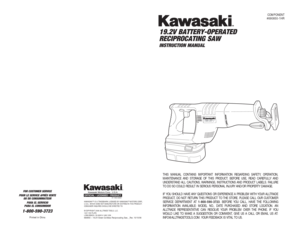 Page 1319.2V BATTERY-OPERATED
RECIPROCATING SAWINSTRUCTION MANUAL
FOR CUSTOMER SERVICE
POUR LE SERVICE APRÉS VENTE
OU DU CONSOMMATEUR
PARA EL SERVICIO
PARA EL CONSUMIDOR1-800-590-3723
Printed in China
87-1904-60957
KAWASAKI™ IS A TRADEMARK LICENSED BY KAWASAKI™ MOTORS CORP., 
U.S.A., WHICH DOES NOT MANUFACTURE OR DISTRIBUTE THIS PRODUCT. 
CONSUMER INQUIRES SHOULD BE DIRECTED TO:
©COPYRIGHT 2006 ALLTRADE TOOLS, LLC.
1431 VIA PLATA
LONG BEACH, CA 90810-1462 USA690850 – 19.2V Green Cordless Reciprocating Saw,...
