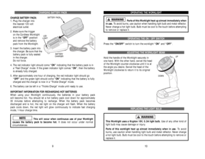 Page 189
OPERATING THE WORKLIGHT
Parts of this Worklight heat up almost immediately when
in use.To avoid burns, use caution when handling light bulb and metal reflector.
Never change a hot light bulb. Bulb must be cool to the touch before attempting
to remove or replace it.
OPERATING THE ON / OFF SWITCH
Press the “ON/OFF”switch to turn the worklight “ON”and “OFF”.ADJUSTING THE WORKLIGHT BEAM
Hold the handle of the Worklight securely in
one hand. With the other hand, swivel the head
of the Worklight...