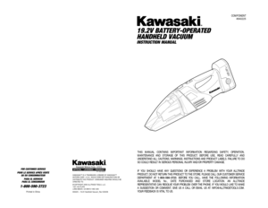 Page 1287-1904-60957
KAWASAKI™ IS A TRADEMARK LICENSED BY KAWASAKI™
MOTORS CORP., U.S.A., WHICH DOES NOT MANUFACTURE OR 
DISTRIBUTE THIS PRODUCT. CONSUMER INQUIRES SHOULD BE
DIRECTED TO:
©COPYRIGHT 2006 ALLTRADE TOOLS, LLC.
1431 VIA PLATA
LONG BEACH, CA 90810-1462 USA
840225 – 19.2V Handheld Vacuum_Rev 9/28/06
COMPONENT
#840225
19.2V BATTERY-OPERATED 
HANDHELD VACUUMINSTRUCTION MANUAL
FOR CUSTOMER SERVICE
POUR LE SERVICE APRÉS VENTE
OU DU CONSOMMATEUR
PARA EL SERVICIO
PARA EL CONSUMIDOR1-800-590-3723
Printed in...