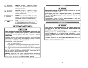 Page 12W WO
OR
RK
K 
 A
AR
RE
EA
A
K Ke
ee
ep
p 
 y
yo
ou
ur
r 
 w
wo
or
rk
k 
 a
ar
re
ea
a 
 c
cl
le
ea
an
n 
 a
an
nd
d 
 w
we
el
ll
l 
 l
li
it
t.
.
Cluttered work benches and dark work
areas may cause accidents or injury.
D Do
o 
 n
no
ot
t 
 o
op
pe
er
ra
at
te
e 
 p
po
ow
we
er
r 
 t
to
oo
ol
ls
s 
 i
in
n 
 e
ex
xp
pl
lo
os
si
iv
ve
e 
 a
ar
re
ea
as
s,
, 
 s
su
uc
ch
h 
 a
as
s 
 i
in
n 
 t
th
he
e 
 p
pr
re
es
se
en
nc
ce
e 
 o
of
f 
 
f fl
la
am
mm
ma
ab
bl
le
e 
 l
li
iq
qu
ui
id
ds
s,
, 
 g
ga
as...