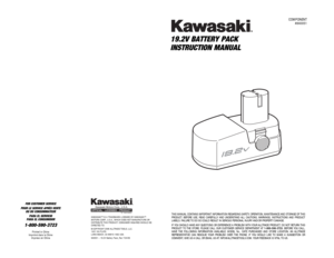 Page 21COMPONENT
#840051
19.2V BATTERY PACK 
INSTRUCTION MANUAL
87-1904-60957
KAWASAKI™ IS A TRADEMARK LICENSED BY KAWASAKI™
MOTORS CORP., U.S.A., WHICH DOES NOT MANUFACTURE OR 
DISTRIBUTE THIS PRODUCT. CONSUMER INQUIRES SHOULD BE
DIRECTED TO:
©COPYRIGHT 2006 ALLTRADE TOOLS, LLC.
1431 VIA PLATA
LONG BEACH, CA 90810-1462 USA
840051 – 19.2V Battery Pack_Rev 7/24/06
THIS MANUAL CONTAINS IMPORTANT INFORMATION REGARDING SAFETY, OPERATION, MAINTENANCE AND STORAGE OF THIS
PRODUCT. BEFORE USE, READ CAREFULLY AND...