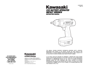 Page 1COMPONENT
#691175
24V 
BATTERY-OPERATED 
IMPACT 
WRENCH
INSTRUCTION 
MANUAL
87-1904-60957
KAWASAKI™
IS A TRADEMARK 
LICENSED 
BY KAWASAKI™
MOTORS 
CORP
., U.S.A., 
WHICH 
DOES 
NOT 
MANUF
ACTURE 
OR 
DISTRIBUTE 
THIS 
PRODUCT
. CONSUMER 
INQUIRES 
SHOULD 
BE
DIRECTED 
TO:
©COPYRIGHT 
2005 
ALLTRADE 
TOOLS, 
LLC.
1431 
VIA PLATA
LONG 
BEACH, 
CA 90810-1462 
USA
691175 
–24V 
Black 
Cordless 
Impact 
Wrench
THIS MANUAL CONTAINS IMPORTANT INFORMATION REGARDING SAFETY,OPERATION,
MAINTENANCE AND STORAGE OF...