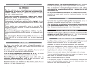 Page 4Maintain 
tools 
with 
care. 
Keep 
cutting 
tools 
sharp 
and 
clean. 
Properly 
maintained
tools 
with 
a sharp 
cutting 
edge 
are 
less 
likely 
to 
bind 
and 
are 
easier 
to 
control. 
Check 
for 
misalignment 
or 
binding 
of 
moving 
parts, 
breakage 
of 
parts, 
and 
any
other 
condition 
that 
may 
affect 
the 
tool’
s operation.
If damaged, 
have 
the 
tool
ser
viced 
before 
using.
Use 
only 
accessories 
that 
are 
recommended 
by 
the 
manufacturer 
for 
your 
model.
Accessories 
that 
may...