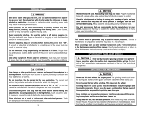 Page 4Maintain tools with care. Keep cutting tools sharp and clean. Properly maintained
tools with a sharp cutting edge are less likely to bind and are easier to control.
Check for misalignment or binding of moving parts, breakage of parts, and any
other condition that may affect the tool’s operation.If damaged, have the tool
serviced before using.Many accidents are caused by poorly m
aintained tools.
Use 
only 
accessories 
that 
are 
recommended 
by 
the 
manufacturer 
for 
your
model.
Accessories 
that 
may...