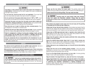 Page 4S SA
AF
FE
ET
TY
Y 
 R
RU
UL
LE
ES
S 
 F
FO
OR
R 
 A
AN
NG
GL
LE
E 
 G
GR
RI
IN
ND
DE
ER
RS
S
N
Ne
ev
ve
er
r 
 u
us
se
e 
 t
th
hi
is
s 
 t
to
oo
ol
l 
 w
wi
it
th
ho
ou
ut
t 
 t
th
he
e 
 p
pr
ro
op
pe
er
r 
 g
gu
ua
ar
rd
d.
. 
 
The grinding wheel could 
shatter during use. Make sure the guard covers the side of the wheel facing you.
N Ne
ev
ve
er
r 
 b
bo
ou
un
nc
ce
e 
 t
th
he
e 
 t
to
oo
ol
l 
 w
wh
hi
il
le
e 
 g
gr
ri
in
nd
di
in
ng
g.
. 
 T
Th
hi
is
s 
 m
ma
ay
y 
 c
cr
ra
ac
ck
k 
 t
th
he
e...