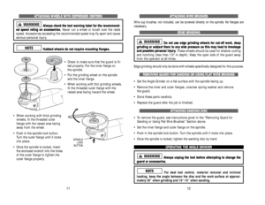 Page 7A AT
TT
TA
AC
CH
HI
IN
NG
G 
 W
WI
IR
RE
E 
 B
BR
RU
US
SH
HE
ES
S
Wire cup brushes, not included, can be screwed directly on the spindle. No flanges are 
necessary.
E ED
DG
GE
E 
 G
GR
RI
IN
ND
DI
IN
NG
G
D Do
o 
 n
no
ot
t 
 u
us
se
e 
 e
ed
dg
ge
e 
 g
gr
ri
in
nd
di
in
ng
g 
 w
wh
he
ee
el
ls
s 
 f
fo
or
r 
 c
cu
ut
t-
-o
of
ff
f 
 w
wo
or
rk
k,
, 
 d
de
ee
ep
p
g gr
ri
in
nd
di
in
ng
g 
 o
or
r 
 s
su
ub
bj
je
ec
ct
t 
 t
th
he
em
m 
 t
to
o 
 a
an
nyy 
 s
si
id
de
e 
 p
pr
re
es
ss
su
ur
re
e 
 a...