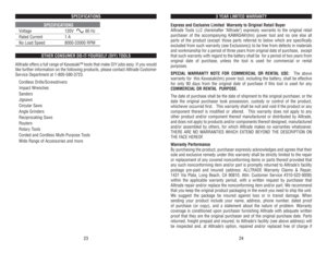 Page 133 YEAR 
LIMITED 
WARRANTY
Express 
and 
Exclusive 
Limited
Warranty 
to 
Original 
Retail 
Buyer
Alltrade 
Tools 
LLC 
(hereinafter 
Alltrade) 
expressly 
warrants 
to 
the 
original 
retail
pur
chaser 
of 
the 
accompanying 
KA
WASAKI(tm)
power 
tool 
and 
no 
one 
else 
all
parts 
of 
the 
product 
(except
those 
parts 
referred 
to 
below 
which 
are 
specifically
excluded 
from 
such 
warranty 
(see 
Exclusions)) 
to 
be 
free 
from 
defects 
in 
materials
and 
workmanship 
for 
a period 
of 
three...