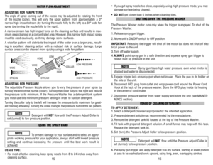 Page 9•  If you get spray nozzle too close, especially using high pressure mode, you may
damage surface being cleaned.
• DO NOTget closer than 6 inches when cleaning tires.
SHUTTING DOWN THE PRESSURE WASHER
The Pressure Washer motor runs only when the trigger is engaged. To shut off the 
Pressure Washer:
1. Release spray gun trigger.
2. Move units ON/OFF switch to OFF position.
IMPORTANT:Releasing the trigger will shut off the motor but does not shut off elec-
trical power to the unit.
3. Turn off water...