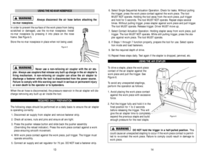Page 86. Select Single Sequential Actuation Operation. Check for leaks. Without pulling
the trigger, press the work piece contact against the work piece. The tool
MUST NOT operate. Holding the tool away from the work piece, pull trigger
and hold for 5 seconds. The tool MUST NOT operate. Repeat steps several
times. Without pulling trigger, press stapler against work piece and pull trigger.
The tool MUST operate. Release trigger. Driver MUST move up.
7. Select Contact Actuation Operation. Holding stapler away...