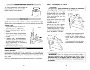 Page 9OVERALL MAINTENANCE OF AIR STAPLER
Always disconnect the air hose from air stapler before
attempting any type of maintenance or visual inspection of tool.
Always visually inspect air stapler
before every use. Check on the overall
condition and for any loose screws.
Tighten any screws that have come
loose. See Figure 9.
Visually inspect the work piece contact
and trigger to ensure there is free
movement. See Figure 10.
When the tool is not going to be used
for an extended period, wipe off all
dust and...