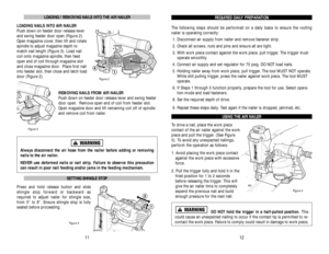 Page 7LOADING / REMOVING NAILS INTO THE AIR NAILER
LOADING NAILS INTO AIR NAILER
Push down on feeder door release lever
and swing feeder door open (Figure 2).
Open magazine cover, then lift and rotate
spindle to adjust magazine depth to
match nail length (Figure 3). Load nail
coil onto magazine spindle, then feed
open end of coil through magazine slot
and close magazine door.  Place first nail
into feeder slot, then close and latch load
door (Figure 2).
REMOVING NAILS FROM AIR NAILER
Push down on feeder door...