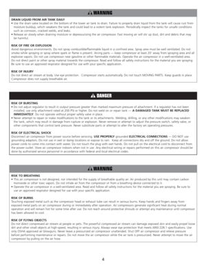 Page 6DRAIN LIQUID FROM AIR TANK DAILY
• Use the drain valve located on the bottom of the lower air tank to drain. Failure to properly drain liquid from the tank will cause rust from
moisture buildup, which weakens the tank and could lead to a violent tank explosion. Periodically inspect the tanks for unsafe conditions
such as corrosion, cracked welds, and leaks.
• Release air slowly when draining moisture or depressurizing the air compressor. Fast moving air will stir up dust, dirt and debris that may
be...
