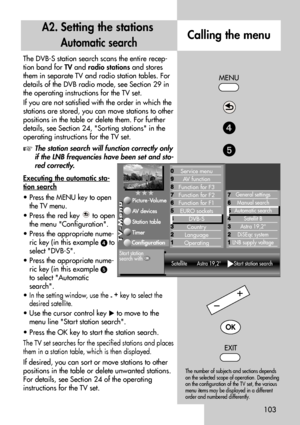 Page 103103
The DVB-S station search scans the entire recep-
tion band for TVand radio stationsand stores
them in separate TV and radio station tables. For
details of the DVB radio mode, see Section 29 in
the operating instructions for the TV set.
If you are not satisfied with the order in which the
stations are stored, you can move stations to other
positions in the table or delete them. For further
details, see Section 24, Sorting stations in the
operating instructions for the TV set.
The station search will...