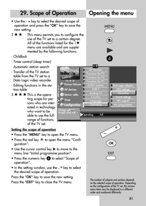 Page 8181
• Use the - +key to select the desired scope of
operation and press the OK key to save the
new setting.
2 & & & 
This menu permits you to configure the
use of the TV set to a certain degree.
All of the functions listed for the 1&
menu are available and are supple-
mented by the following functions:
- Childlock
- Timer control (sleep timer)
- Automatic station search
- Transfer of the TV station
table from the TV set to a
Data Logic video recorder.
- Editing functions in the sta-
tion table
3 & & &...