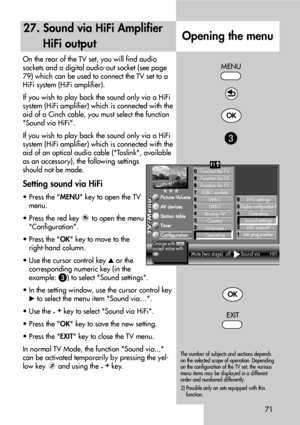 Page 7171
On the rear of the TV set, you will find audio
sockets and a digital audio-out socket (see page
79) which can be used to connect the TV set to a
HiFi system (HiFi amplifier).
If you wish to play back the sound only via a HiFi
system (HiFi amplifier) which is connected with the
aid of a Cinch cable, you must select the function
Sound via HiFi.
If you wish to play back the sound only via a HiFi
system (HiFi amplifier) which is connected with the
aid of an optical audio cable (Toslink, available
as an...