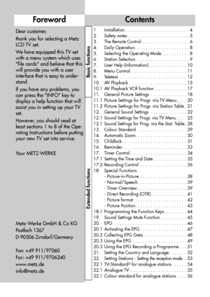 Page 2Extended functions
1 Installation . . . . . . . . . . . . . . . . . . . . . . . . . 4
2. Safety notes . . . . . . . . . . . . . . . . . . . . . . . . 5
3. The Remote Control . . . . . . . . . . . . . . . . . . 6
4. Daily Operation . . . . . . . . . . . . . . . . . . . . . 8
5.  Selecting the Operating Mode . . . . . . . . . . . 8
6.  Station Selection. . . . . . . . . . . . . . . . . . . . . 9
7. User Help (Information). . . . . . . . . . . . . . . 10
8. Menu Control. . . . . . . . . . . . . . . . . . ....