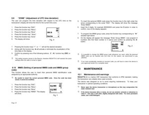 Page 25Page 25 9.9  “ZONE” (Adjustment of UTC time deviation) The user can program the time deviation with respect to the UTC time so the 
transceiver’s display will show the time for the current time zone. 
 
1.  Press the function key “DSC”. 
2.  Press the function key “Menu”. 
3.  Press the function key “More”. 
4.  Press the function key “ More”. 
5.  Press the function key “Zone”. 
6. The display will show 
 
 
7.  Pressing the function keys “+”  or  “–“  will set the desired deviation.   
8.  Acting with...