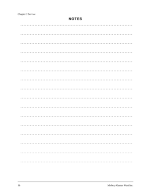 Page 1516Midway Games West Inc.
Chapter 2 Service
NOTES
 - - - - - - - - - - - - - - - - - - - - - - - - - - - - - - - - - - - - - - - - - - - - - - - - - - - - - - - - - - - - - - - - - - - - - - - 
 - - - - - - - - - - - - - - - - - - - - - - - - - - - - - - - - - - - - - - - - - - - - - - - - - - - - - - - - - - - - - - - - - - - - - - - 
 - - - - - - - - - - - - - - - - - - - - - - - - - - - - - - - - - - - - - - - - - - - - - - - - - - - - - - - - - - - - - - - - - - - - - - - 
 - - - - - - - - - - - - - -...