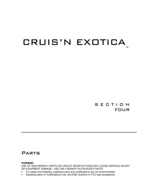 Page 61	


	


WARNING
USE OF NON-MIDWAY PARTS OR CIRCUIT MODIFICATIONS MAY CAUSE SERIOUS INJURY
OR EQUIPMENT DAMAGE!  USE ONLY MIDW AY AUTHORIZED PARTS.
•
  For safety and reliability, substitute parts and modifications are not recommended.
• Substitute parts or modifications may void EMC directive or FCC type acceptance. 