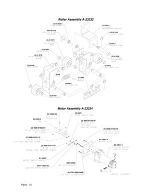 Page 78Parts - 10
Roller Assembly A-23232
Motor Assembly A-23234
20-10611.1 01-15097.4
5647-12693-0601-1524703-9970
20-10622-24
(4) 4320-01124-12(2) 4020-01082-0402-5359.2
(2) 4008-01041-10(2) 4002-01105-06
(2) 4006-01017-04
(2)01-8240
(4) 4701-00005-00B 