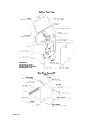 Page 66Parts - 4Cabinet Rear View5675-15773-0004-12690-203-8326A-23353OTHER ASSEMBLIES
DASH BRACKETS, LEFT  04-12461-1
DASH BRACKETS, RIGHT 04-12461-2
SPEAKER, 6.5 SUBWOOFER 5555-16059-00
FRONT SPEAKER GRILL  01-13980Rear Door Assembly01-89894420-01141-0001-1129103-76024108-01219-1120-103504320-01164-20B
4320-01164-20B 01-7264
4420-01141-0001-1128511-1367 