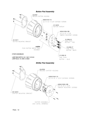 Page 74Parts - 12Button Pod AssemblyA-22781OTHER ASSEMBLIES
LAMP MINI-SWITCH, D41  5647-12133-00
LAMP BULB, 14V, #658  24-8828Shifter Pod Assembly 