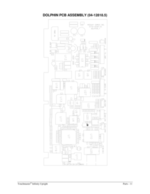 Page 49Touchmaster® Infinity Upright  Parts - 11 
DOLPHIN PCB ASSEMBLY (04-12818.5) 
J9
  