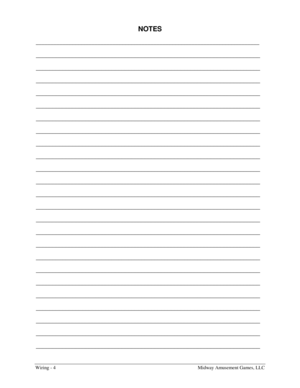 Page 54Wiring - 4    Midway Amusement Games, LLC 
NOTES 
____________________________________________________________________________
 
____________________________________________________________________  
____________________________________________________________________  
____________________________________________________________________  
____________________________________________________________________  
____________________________________________________________________...