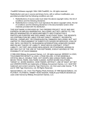 Page 67 FreeBSD Software copyright 1994-1999 FreeBSD, Inc. All rights reserved. 
Redistribution and use in source and binary forms, with or without modification, are 
permitted provided that the following conditions are met: 
1.  Redistributions of source code must retain the above copyright notice, this list of 
conditions and the following disclaimer. 
2.  Redistributions in binary form must reproduce the above copyright notice, this list 
of conditions and the following disclaimer in the documentation and/or...