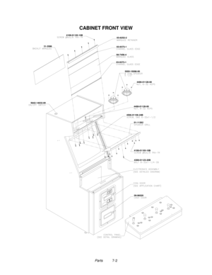 Page 116Parts          7-2
CABINET FRONT VIEW
09-96020
4308-01123-20B 4108-01193-10B 01-11262 4506-01106-24B4406-01128-00 5555-15098-00 03-9373-108-7456-403-9373-103-8252-2
31-3586
5642-14632-00
4408-01128-00 4108-01193-10B 