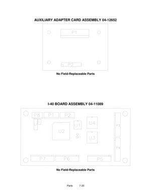 Page 134Parts          7-20
AUXILIARY ADAPTER CARD ASSEMBLY 04-12652
No Field-Replaceable Parts
I-40 BOARD ASSEMBLY 04-11089
No Field-Replaceable Parts 