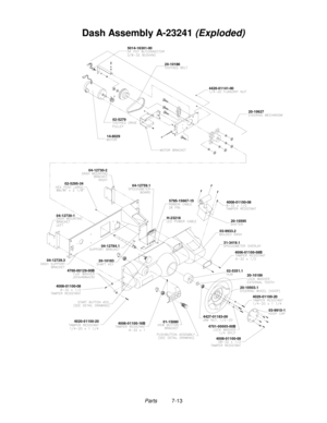 Page 109Parts          7-13
Dash Assembly A-23241 (Exploded)
4008-01100-08
4701-00005-00B 4427-01183-00
4008-01100-08 01-15080 04-12729.314-8029
04-12730-1
4006-01100-16B 4700-00129-00B
4008-01100-08
04-12784.1
H-23218
4020-01100-20
03-9910-1
20-10189
20-10503.1 02-5351.14006-01100-08B 31-3419.120-10595
03-9933.220-10627
02-5279
20-10186
04-12730-2
02-5295-34
5795-15667-15 04-12759.1
5014-16301-00
4420-01141-00
4020-01100-2020-10183 